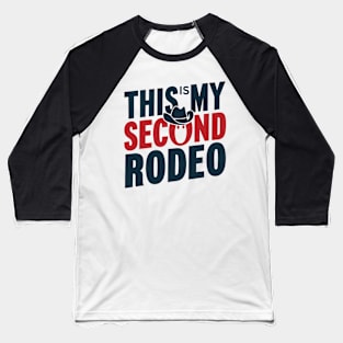 Funny sayings "This is my second rodeo" Baseball T-Shirt